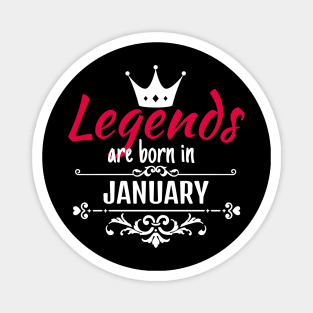 Legends are born in January Magnet